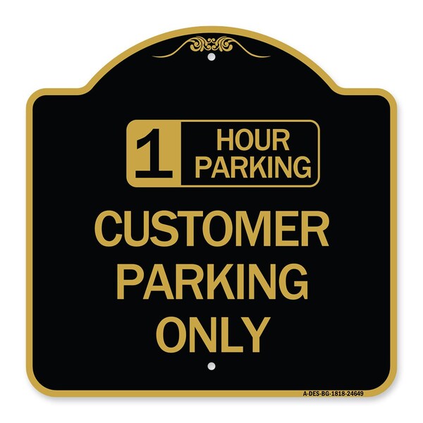 Signmission 1 Hour Parking Customer Parking Only, Black & Gold Aluminum Sign, 18" x 18", BG-1818-24649 A-DES-BG-1818-24649 - main
